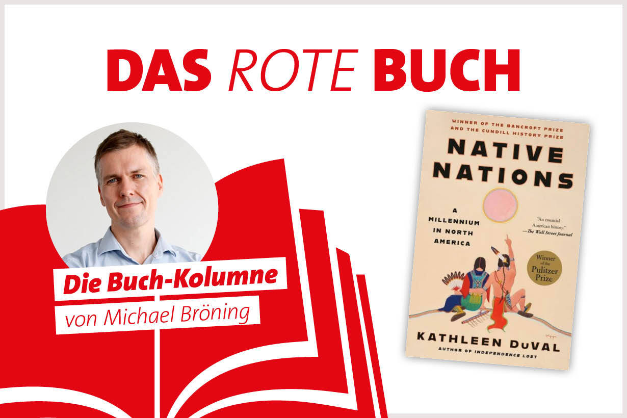 Michael Bröning bespricht „Native Nations” der Autorin Kathleen DuVal.